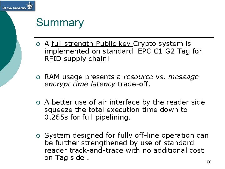 Summary ¡ A full strength Public key Crypto system is implemented on standard EPC