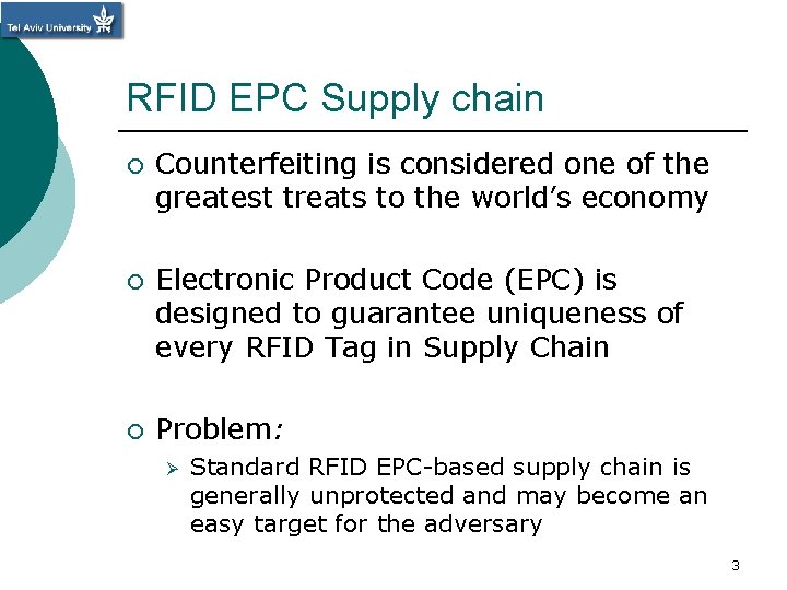 RFID EPC Supply chain ¡ Counterfeiting is considered one of the greatest treats to