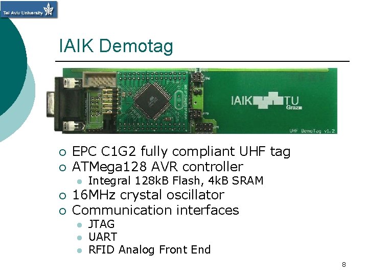 IAIK Demotag ¡ ¡ EPC C 1 G 2 fully compliant UHF tag ATMega