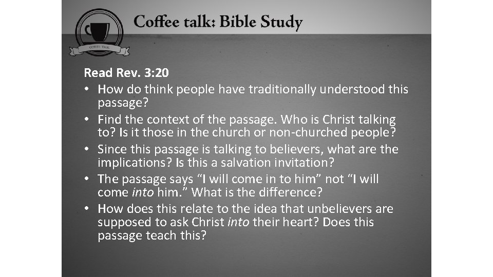 Read Rev. 3: 20 • How do think people have traditionally understood this passage?