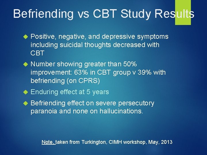 Befriending vs CBT Study Results Positive, negative, and depressive symptoms including suicidal thoughts decreased