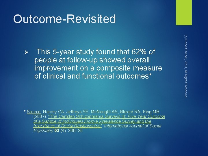 Outcome-Revisited This 5 -year study found that 62% of people at follow-up showed overall