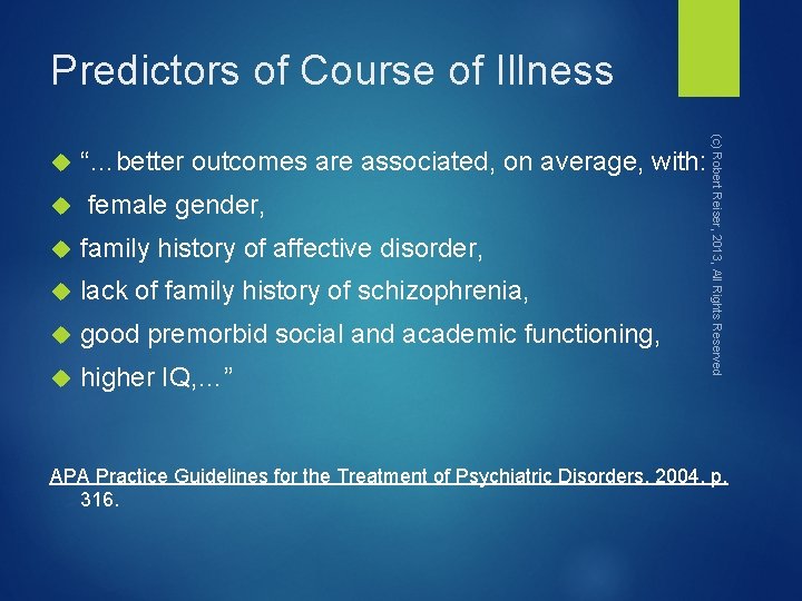 Predictors of Course of Illness “…better outcomes are associated, on average, with: female gender,
