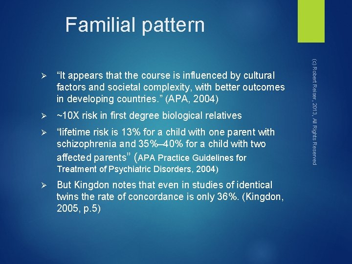 Familial pattern “It appears that the course is influenced by cultural factors and societal