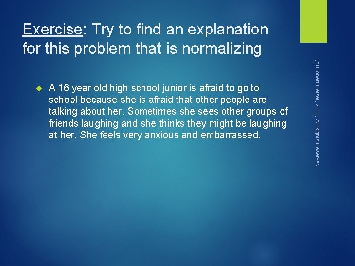 Exercise: Try to find an explanation for this problem that is normalizing A 16