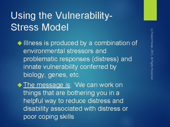  Illness is produced by a combination of environmental stressors and problematic responses (distress)