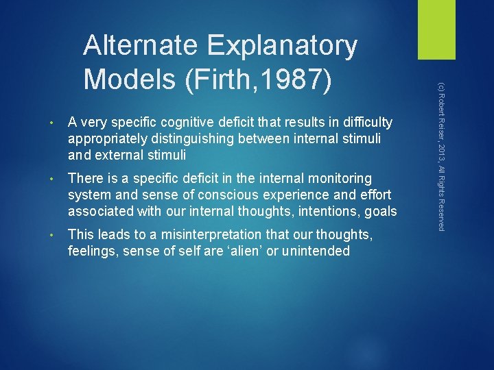  • A very specific cognitive deficit that results in difficulty appropriately distinguishing between