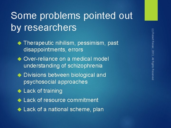  Therapeutic nihilism, pessimism, past disappointments, errors Over-reliance on a medical model understanding of