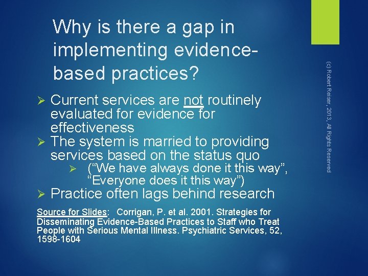 Current services are not routinely evaluated for evidence for effectiveness Ø The system is