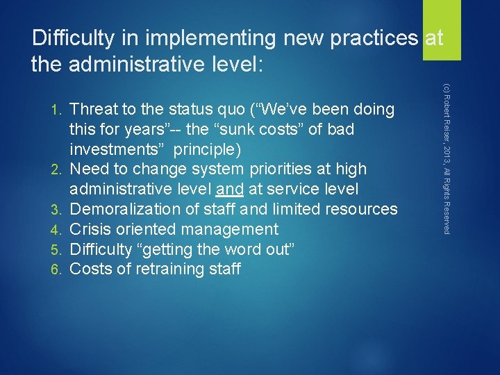 Difficulty in implementing new practices at the administrative level: 2. 3. 4. 5. 6.