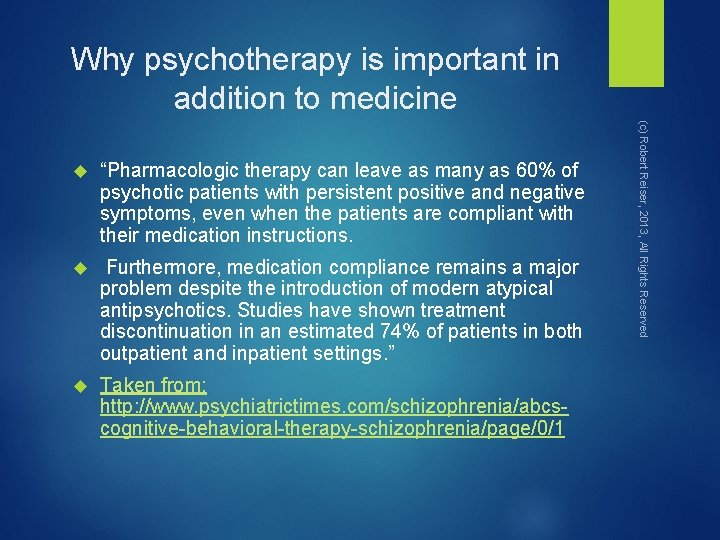 Why psychotherapy is important in addition to medicine “Pharmacologic therapy can leave as many