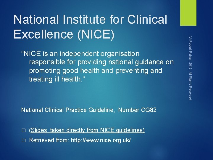 “NICE is an independent organisation responsible for providing national guidance on promoting good health