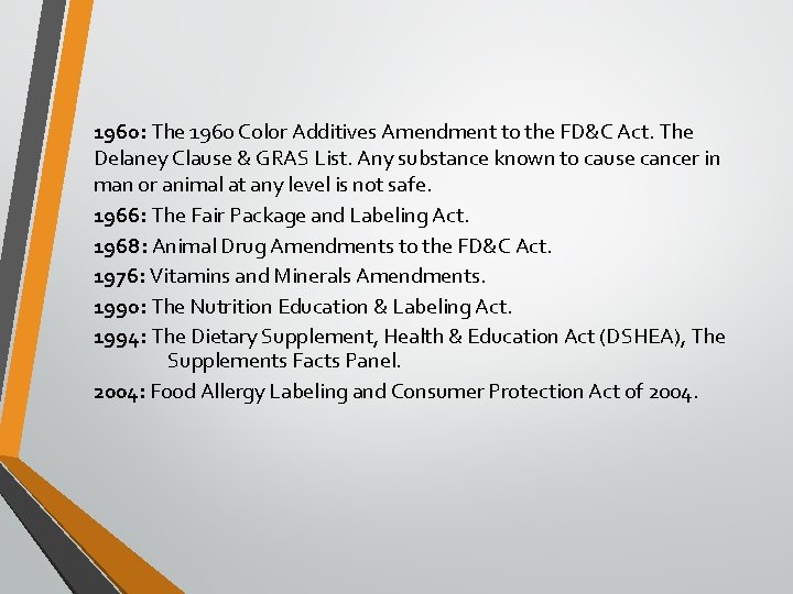 1960: The 1960 Color Additives Amendment to the FD&C Act. The Delaney Clause &