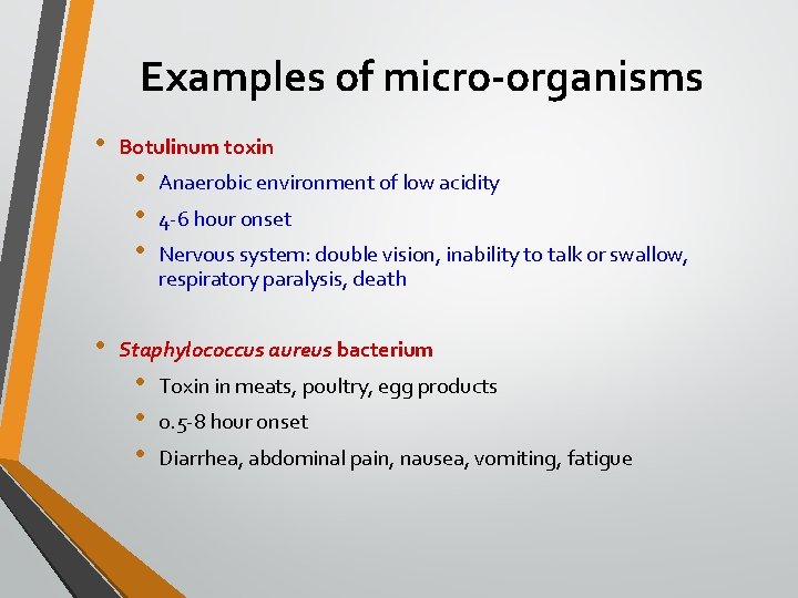 Examples of micro-organisms • • Botulinum toxin • • • Anaerobic environment of low