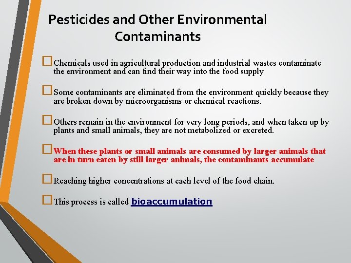 Pesticides and Other Environmental Contaminants Chemicals used in agricultural production and industrial wastes contaminate