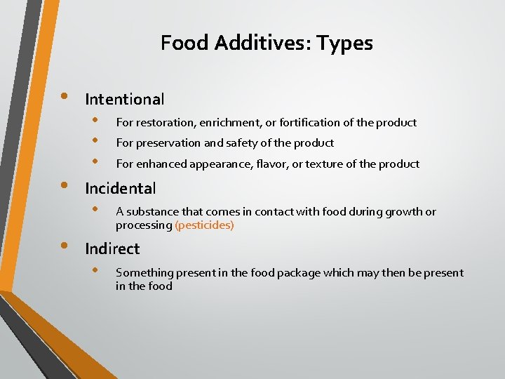 Food Additives: Types • • • Intentional • • • For restoration, enrichment, or