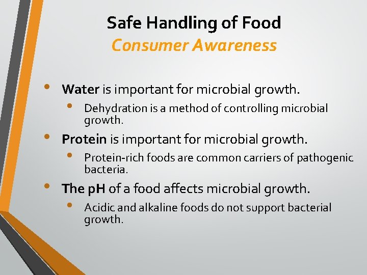Safe Handling of Food Consumer Awareness • • • Water is important for microbial