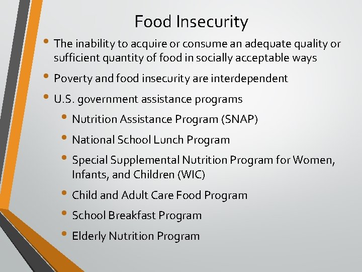 Food Insecurity • The inability to acquire or consume an adequate quality or sufficient