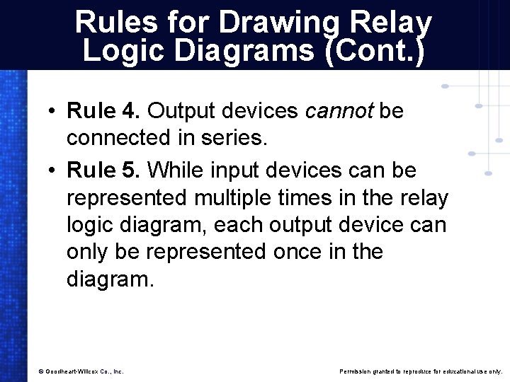 Rules for Drawing Relay Logic Diagrams (Cont. ) • Rule 4. Output devices cannot