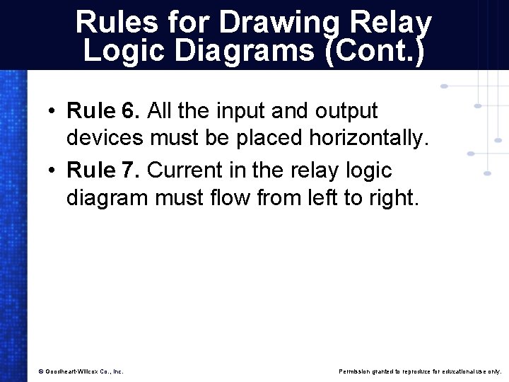 Rules for Drawing Relay Logic Diagrams (Cont. ) • Rule 6. All the input