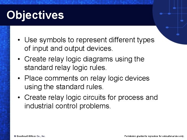 Objectives • Use symbols to represent different types of input and output devices. •