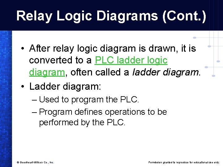 Relay Logic Diagrams (Cont. ) • After relay logic diagram is drawn, it is