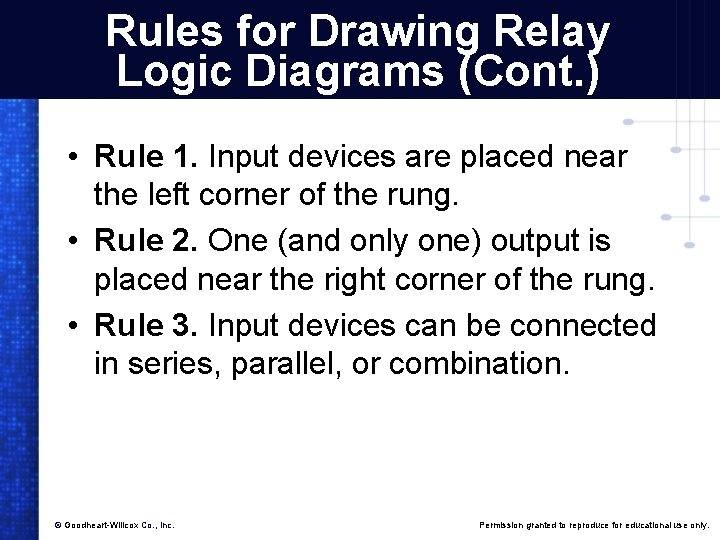 Rules for Drawing Relay Logic Diagrams (Cont. ) • Rule 1. Input devices are