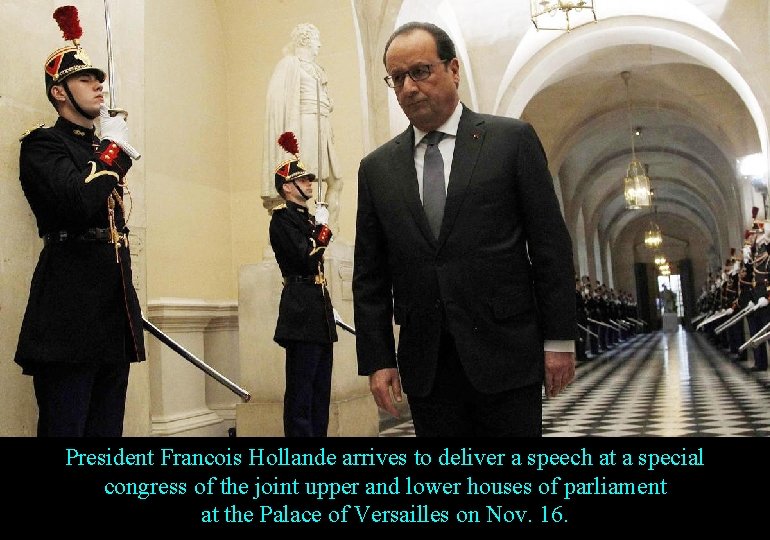 President Francois Hollande arrives to deliver a speech at a special congress of the