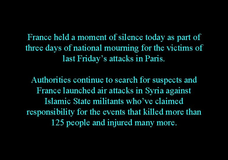 France held a moment of silence today as part of three days of national