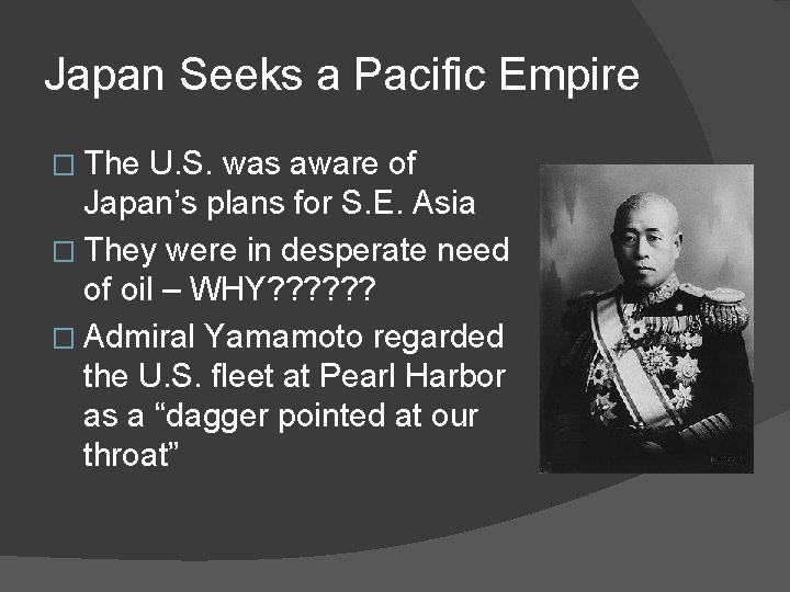 Japan Seeks a Pacific Empire � The U. S. was aware of Japan’s plans