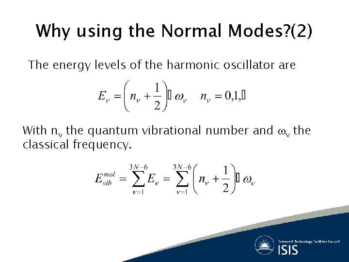 Why using the Normal Modes? (2) The energy levels of the harmonic oscillator are