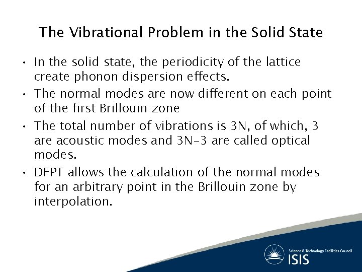 The Vibrational Problem in the Solid State • In the solid state, the periodicity