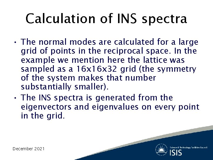 Calculation of INS spectra • The normal modes are calculated for a large grid
