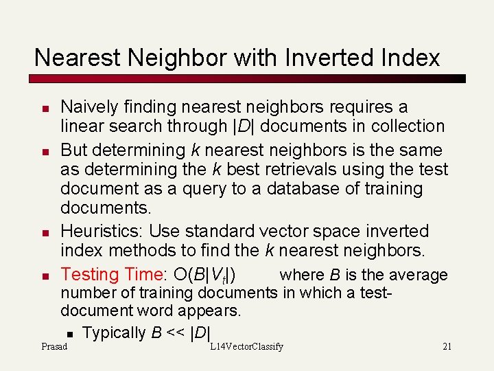 Nearest Neighbor with Inverted Index n n Naively finding nearest neighbors requires a linear