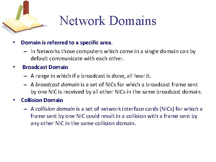 Network Domains • Domain is referred to a specific area. – In Networks those