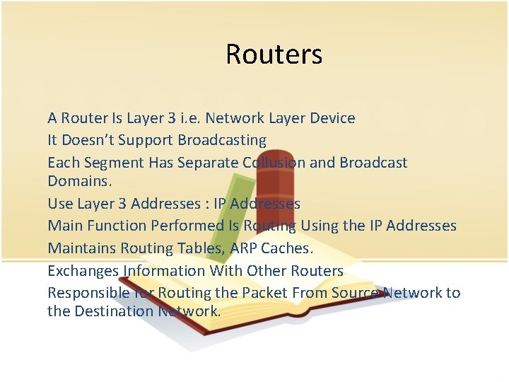Routers A Router Is Layer 3 i. e. Network Layer Device It Doesn’t Support