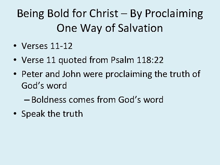 Being Bold for Christ – By Proclaiming One Way of Salvation • Verses 11