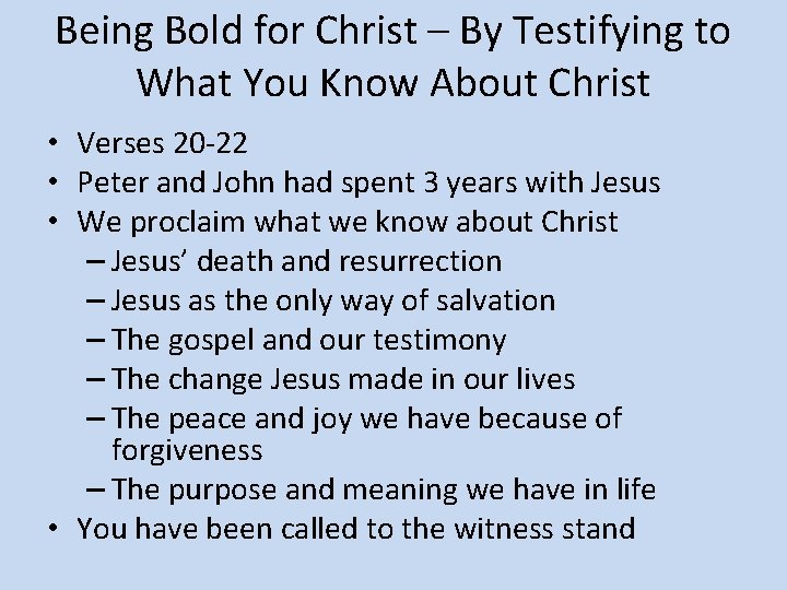 Being Bold for Christ – By Testifying to What You Know About Christ •