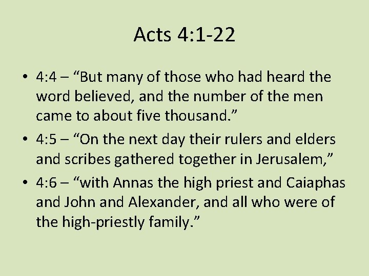 Acts 4: 1 -22 • 4: 4 – “But many of those who had