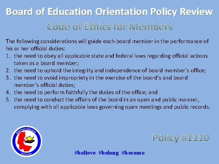 Board of Education Orientation Policy Review Code of Ethics for Members The following considerations