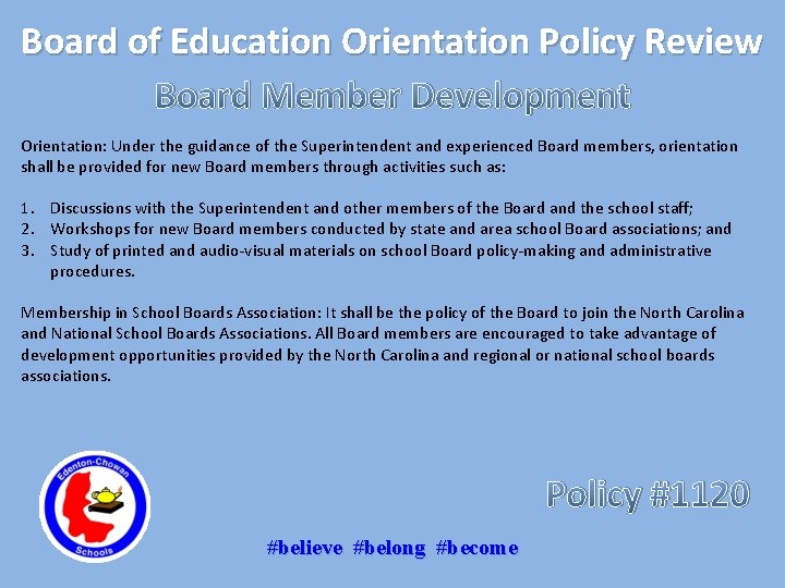 Board of Education Orientation Policy Review Board Member Development Orientation: Under the guidance of