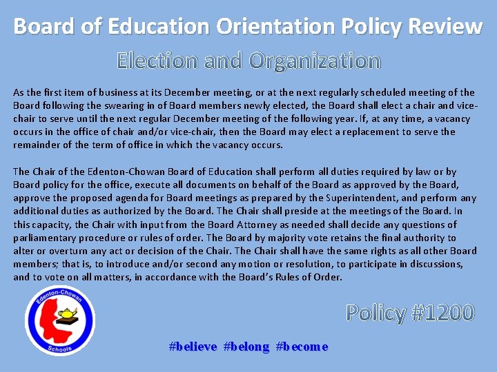 Board of Education Orientation Policy Review Election and Organization As the first item of