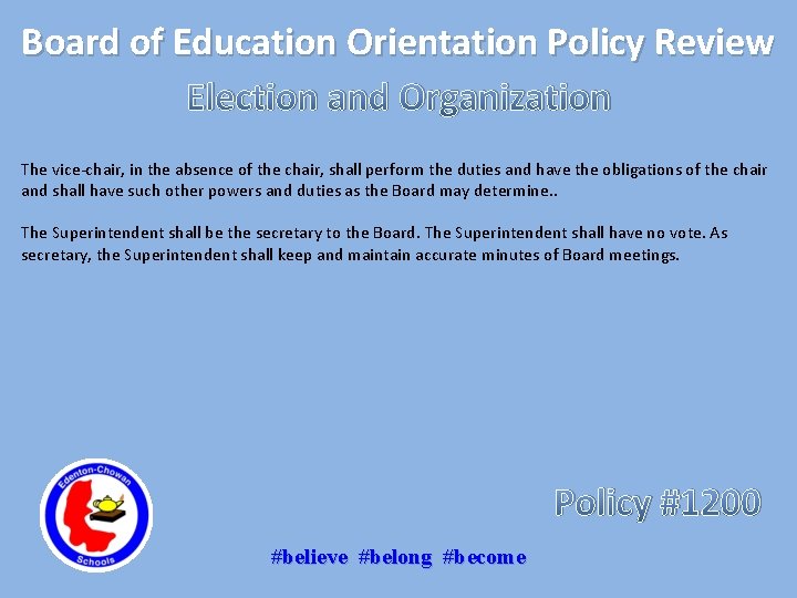 Board of Education Orientation Policy Review Election and Organization The vice-chair, in the absence