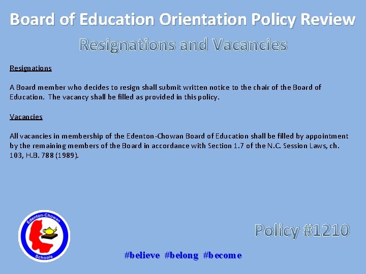 Board of Education Orientation Policy Review Resignations and Vacancies Resignations A Board member who