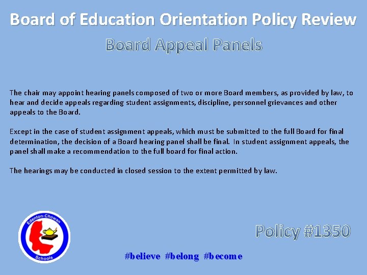 Board of Education Orientation Policy Review Board Appeal Panels The chair may appoint hearing