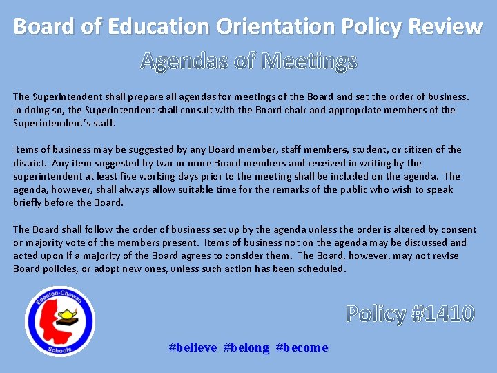 Board of Education Orientation Policy Review Agendas of Meetings The Superintendent shall prepare all
