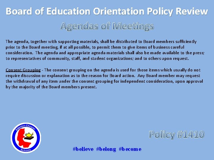 Board of Education Orientation Policy Review Agendas of Meetings The agenda, together with supporting