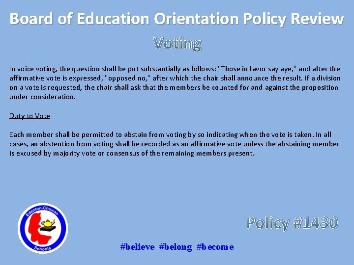 Board of Education Orientation Policy Review Voting In voice voting, the question shall be