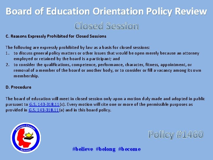 Board of Education Orientation Policy Review Closed Session C. Reasons Expressly Prohibited for Closed