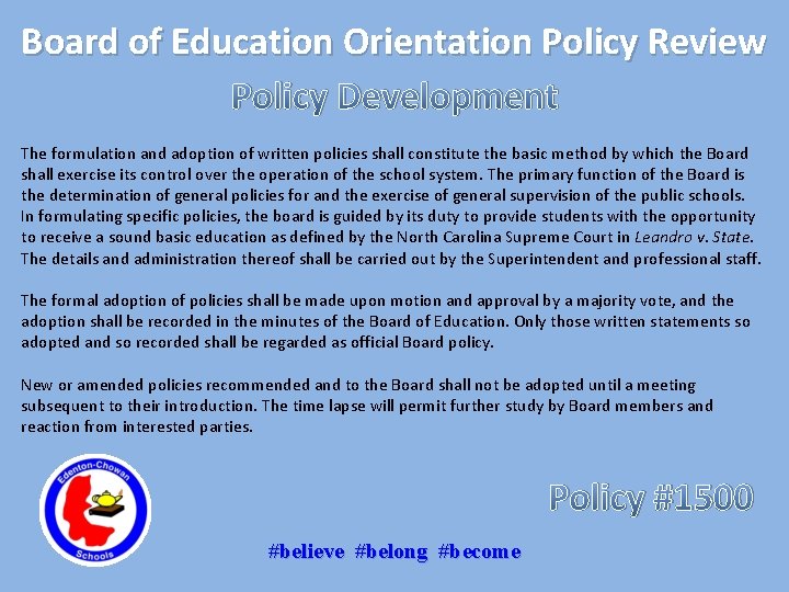 Board of Education Orientation Policy Review Policy Development The formulation and adoption of written